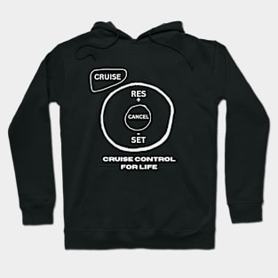 Cruise Control For Life Hoodie